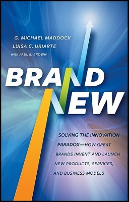 Brand New: Solving the Innovation Paradox -- How Great Brands Invent and Launch New Products, Services, and Business Models (Hardcover)