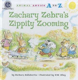 Zachary Zebra's Zippity Zooming (Animal Antics A to Z)