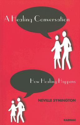 A Healing Conversation: How Healing Happens (Paperback)