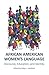 African American Women’s Language: Discourse, Education, and Identity