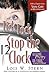 Tick Tock, Stop the Clock: ...