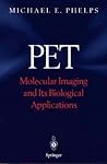 PET: Molecular Imaging and Its Biological Applications