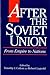 After the Soviet Union by Timothy J. Colton