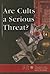 Are Cults a Serious Threat? (At Issue)