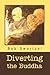 Diverting the Buddha