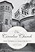 The Circular Church: Three Centuries of Charleston History