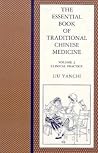 Essential Book of Traditional Chinese Medicine: Vol. 2 Clinical Practice Essential Book of Traditional Chinese Medicine: Vol. 2 Clinical Practice