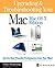 Upgrading and Troubleshooting Your Mac(R): MacOS X Edition