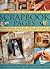 Make Your Own Creative Scrapbook Pages: Keep your treasured memories alive with this practical step-by-step project book, beautifully illustrated with over 600 color photographs