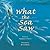 What the Sea Saw