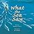 What the Sea Saw by Stephanie St. Pierre What the Sea Saw by Stephanie St. Pierre