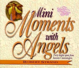 Mini Moments With Angels: Forty Bright Spots from Heaven's Messengers (Paperback)