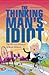 The Thinking Man's Idiot: T...