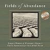 Fields of Abundance: Simple Words of Wisdom to Receive God's Blessings for Your Every Need Fields of Abundance: Simple Words of Wisdom to Receive God's Blessings for Your Every Need