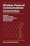 Wireless Personal Communications: Emerging Technologies for Enhanced Communications (The Springer International Series in Engineering and Computer Science, 482) Wireless Personal Communications: Emerging Technologies for Enhanced Communications (The Springer International Series in Engineering and Computer Science, 482)