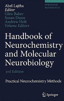 Handbook of Neurochemistry and Molecular Neurobiology: Practical Neurochemistry Methods (Springer Reference)