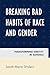 Breaking Bad Habits of Race and Gender: Transforming Identity in Schools