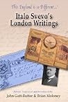This England Is So Different...: Italo Svevo's London Writings This England Is So Different...: Italo Svevo's London Writings
