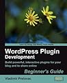 WordPress Plugin Development (Beginner's Guide)