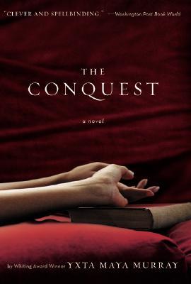 The Conquest: A Beautifully Written Historical Fiction of Dual Timelines, an Aztec Princess, and the Enduring Power of Love (Paperback)