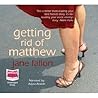 Getting Rid of Matthew by Jane Fallon