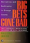 Big Bets Gone Bad: Derivatives and Bankruptcy in Orange County. The Largest Municipal Failure in U.S. History