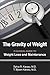 The Gravity of Weight: A Clinical Guide to Weight Loss and Maintenance