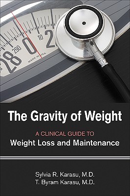 The Gravity of Weight: A Clinical Guide to Weight Loss and Maintenance (Paperback)