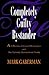 The Completely Guilty Bystander: A Collection of Casual Observations and One Seriously Dysfunctional Family
