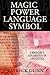 Magic, Power, Language, Symbol: A Magician's Exploration of Linguistics