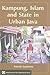 Kampung, Islam and State in...