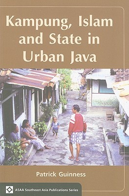 Kampung, Islam and State in Urban Java (ASAA Southeast Asia Publications)