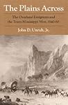 The Plains Across  by John David Unruh