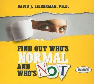 Find Out Who's Normal and Who's Not: Proven Techniques to Quickly Uncover Anyone's Degree of Emotional Stability (Audio CD)