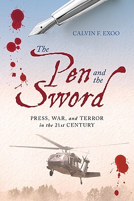 The Pen and the Sword: Press, War, and Terror in the 21st Century (Paperback)