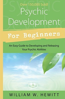 Psychic Development for Beginners: An Easy Guide to Releasing and Developing Your Psychic Abilities (Paperback)