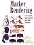 Marker Rendering for Fashion, Accessories, and Home Fashion by Bina Abling