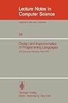 Design and Implementation of Programming Languages: Proceedings of a DoD Sponsored Workshop, Ithaca, October 1976 (Lecture Notes in Computer Science, 54)