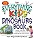 The Everything Kids' Dinosaurs Book: Stomp, Crash, And Thrash Through Hours of Puzzles, Games, And Activities!