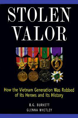Stolen Valor : How the Vietnam Generation Was Robbed of Its Heroes and Its History (Hardcover)