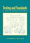 Testing and Standards: A Brief Encyclopedia Testing and Standards: A Brief Encyclopedia