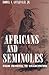 Africans and Seminoles: From Removal to Emancipation
