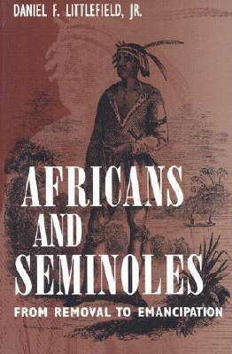 Africans and Seminoles: From Removal to Emancipation