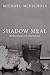 Shadow Meal: Reflections on...