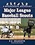 Major League Baseball Scouts: A Biographical Dictionary
