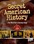 Secret American History: Fr...
