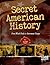Secret American History: From Witch Trials to Internment Camps (Edge Books. Secret America)