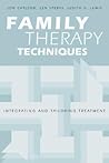 Family Therapy Techniques: Integrating and Tailoring Treatment