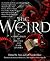 The Weird: A Compendium of ...