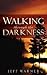 Walking Through the Darkness